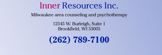 Inner Resources Inc. Milwaukee area counseling and psychotherapy 12545 W. Burleigh, Suite 1, Brookfield, WI 53005  (262) 789-7100 
